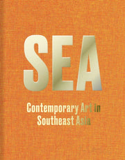 Sea Contemporary Art In Southeast Asia