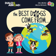The Best Dogs Come From... (dual Languag