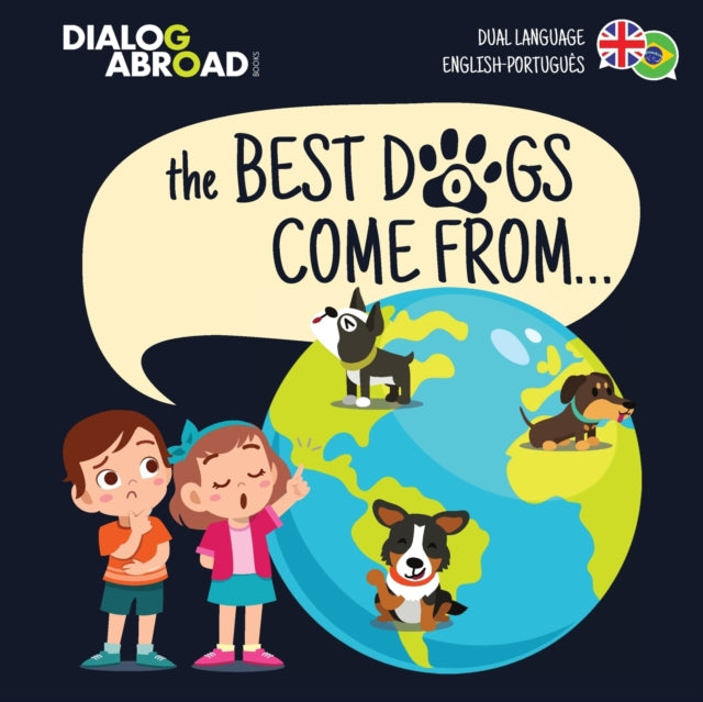 The Best Dogs Come From... (dual Languag