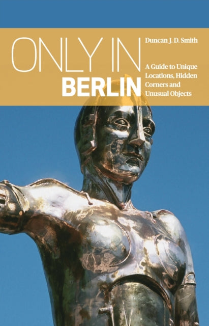 Only In Berlin 2nd Edition By Smith, Duncan J.d.