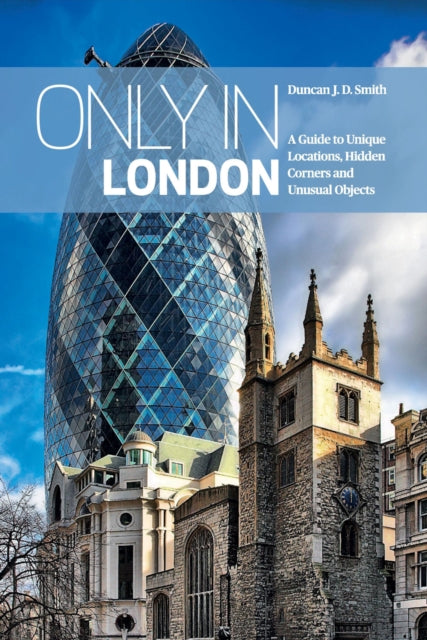 Only In London: A Guide To Unique Locati