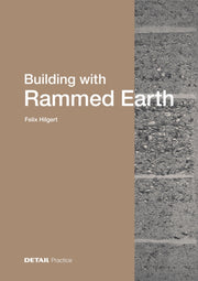 Building With Rammed Earth By Hilgert, Felix