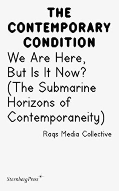 Contemporary Condition We Are Here But I