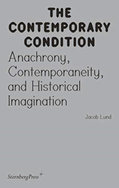 Contemporary Condition Anachrony Contemp