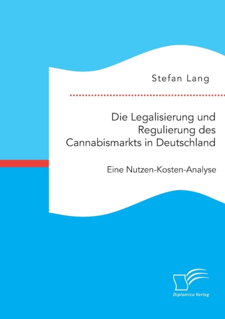 Die Legalisierung Und Regulierung Des Ca