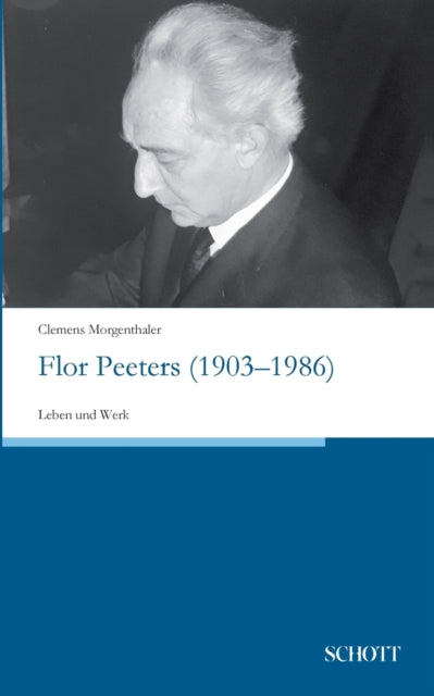 Flor Peeters (1903-1986):leben Und Werk