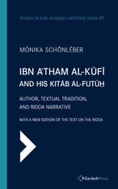 Ibn Atham Al Kufi And His Kitab Al Futu By Monika Schonleber