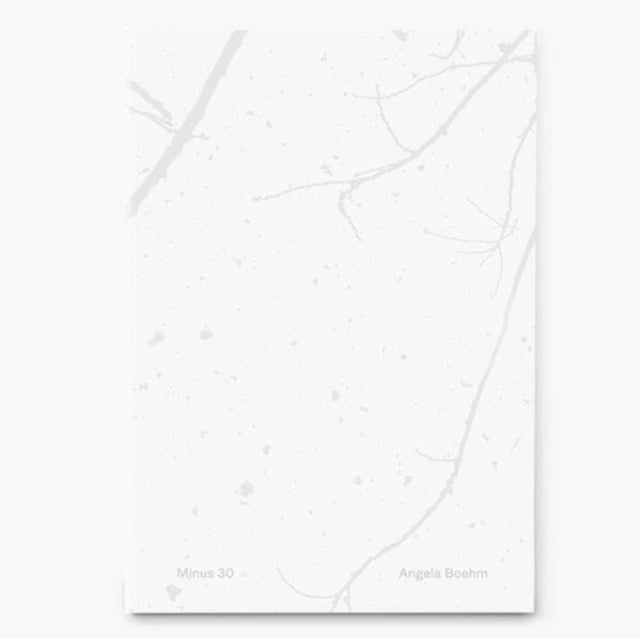 Minus 30 By Boehm, Angela