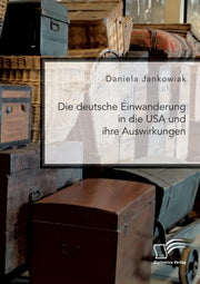 Die Deutsche Einwanderung In Die Usa Und