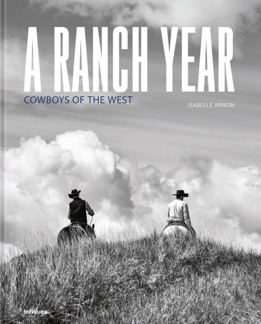 Ranch Year Cowboys Of The West