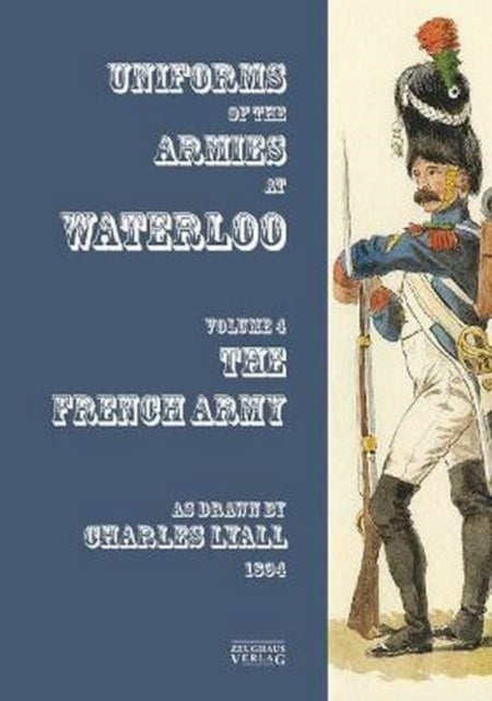 Waterloo Vol 4 French Armies