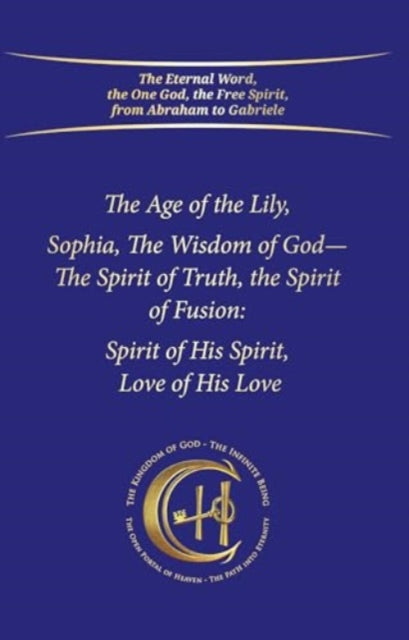 Age Of The Lily Sophia The Wisdom Of God By Gabriele Publishing