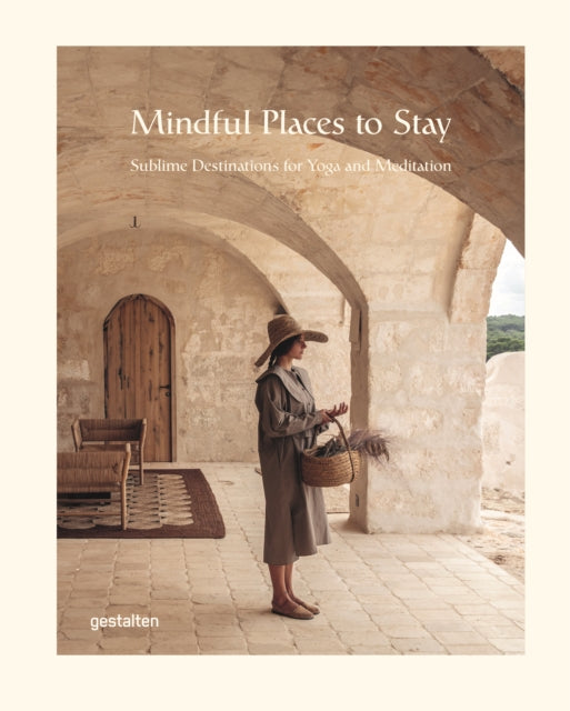 Mindful Places To Stay By Gestalten
