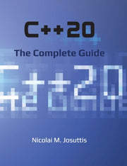 C++20 - The Complete Guide By Josuttis, Nicolai, M