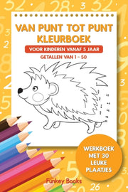 Van Punt Tot Punt Kleurboek Voor Kindere By Books, Funkey