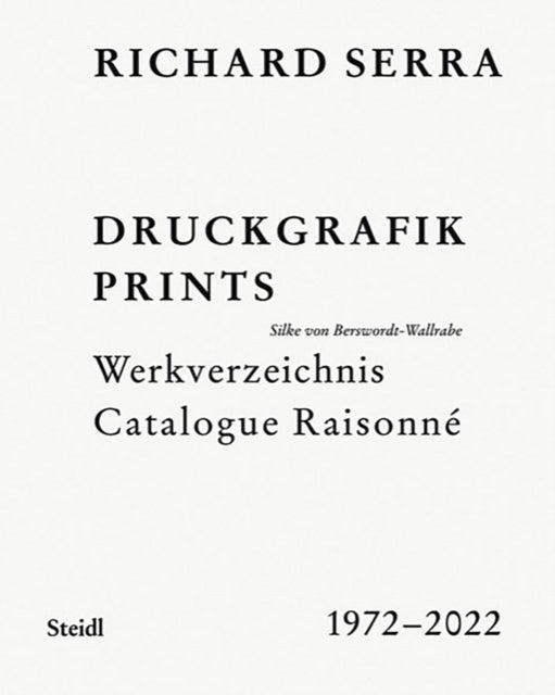 Richard Serra Catalogue Raisonne Prints By Serra, Richard