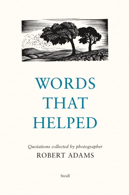 Robert Adams Words That Helped By Adams, Robert