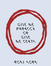 Give Me Paradox Or Give Me Death