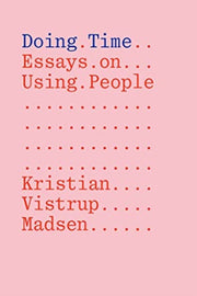 Doing Time Essays On Using People