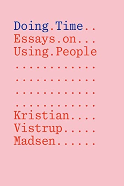 Doing Time Essays On Using People