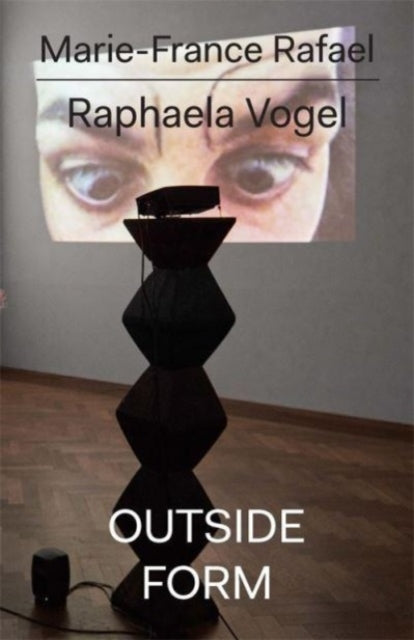 Raphaela Vogel Outside Form