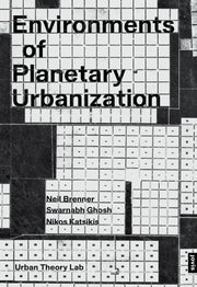 Environments Of Planetary Urbanization