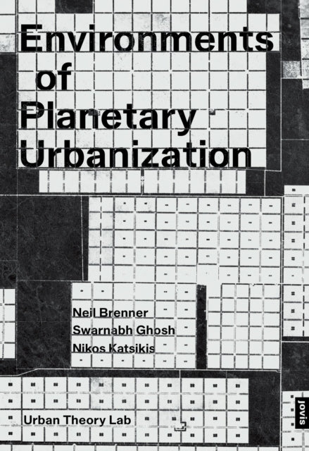 Environments Of Planetary Urbanization