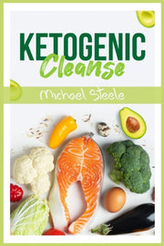 Ketogenic Cleanse: The Complete Keto Die