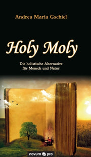 Holy Moly:die Holistische Alternative F