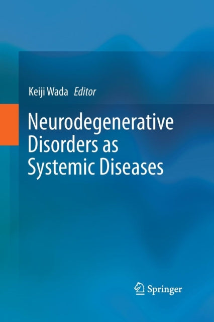 Neurodegenerative Disorders As Systemic