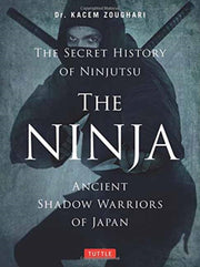 Ninja The Secret History Of Ninjutsu