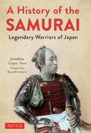History Of The Samurai By Jonathan Lopez-