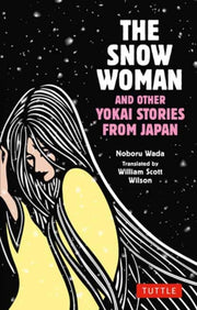 Snow Woman & Other Yokai Stories/japan By Wada, Noboru