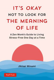 Its Okay Not To Look For The Meaning Of By Minami, Jikisai