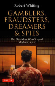 Gamblers Fraudsters Dreamers & Spies