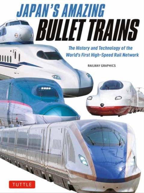 Japans Amazing Bullet Trains By Railway Graphics