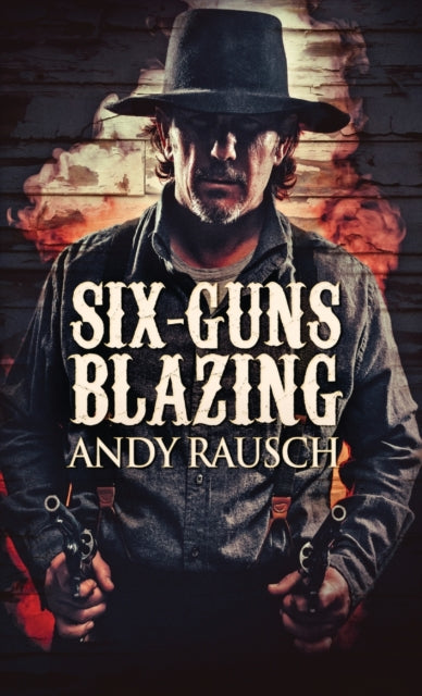 Six-guns Blazing