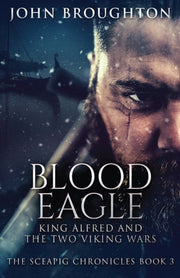 Blood Eagle: King Alfred And The Two Vik