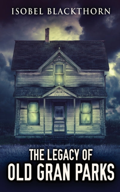 Legacy Of Old Gran Parks By Blackthorn, Isobel