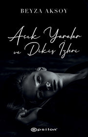 Ack Yaralar Ve Dikis Zleri Karton Kapak By Aksoy, Beyza