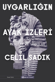 Uygarlgn Ayak Zleri 2 Krallar Ve Tanrlar By Sad?k, Celil
