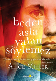 Beden Asla Yalan Sylemez By Miller, Alice