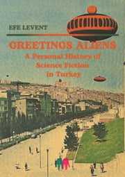 Greetings Aliens: A Personal History Of