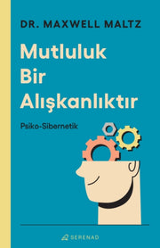 Mutluluk Bir Alkanlktr By Maltz, Dr.