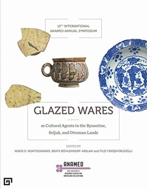 Glazed Wares As Cultural Agents/byzantin