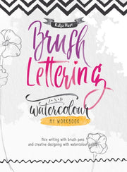 Brush Lettering & Watercolour My Workboo