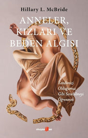 Anneler Kzlar Ve Beden Algs By Mcbride, Hillary