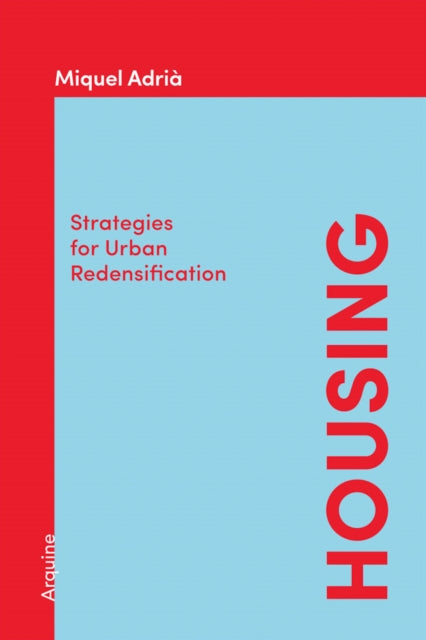 Housing Strategies For Urban Redensifica By Adria, Miquel