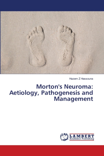 Morton's Neuroma: Aetiology, Pathogenesi