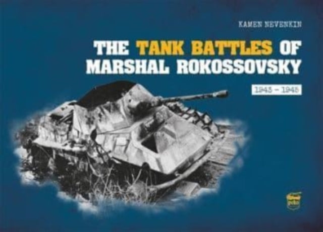 Tank Battles Of Marshal Rokossovsky 1943